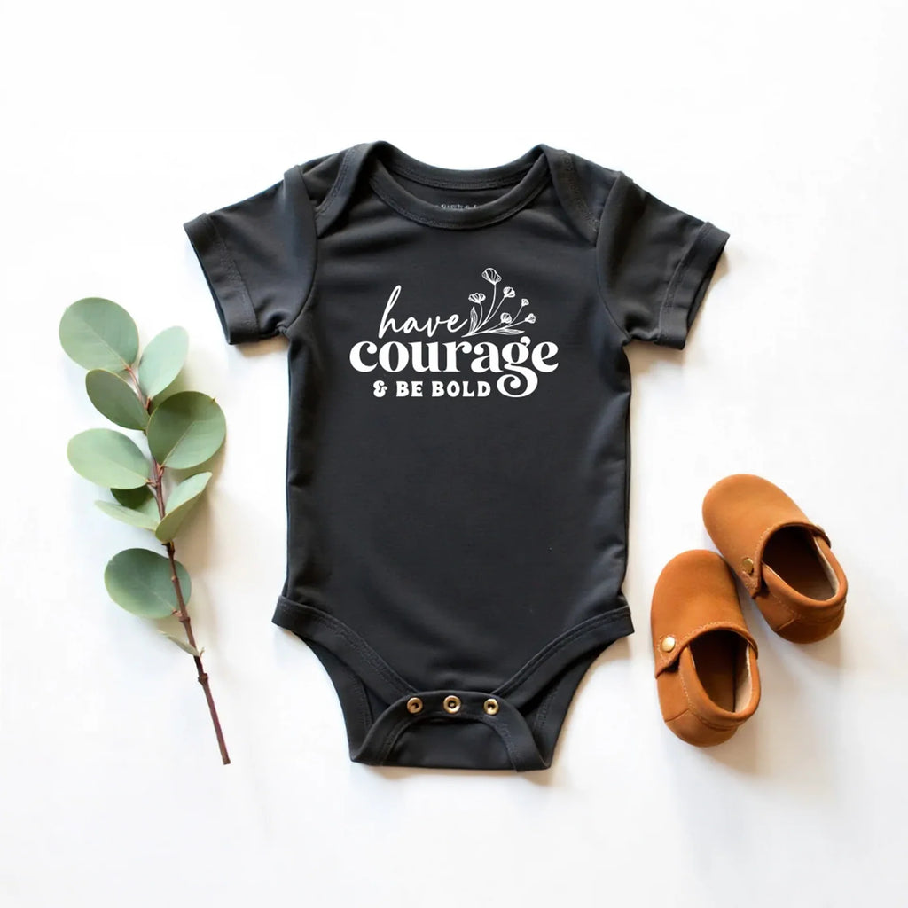 Have Courage, Be Bold Onesie