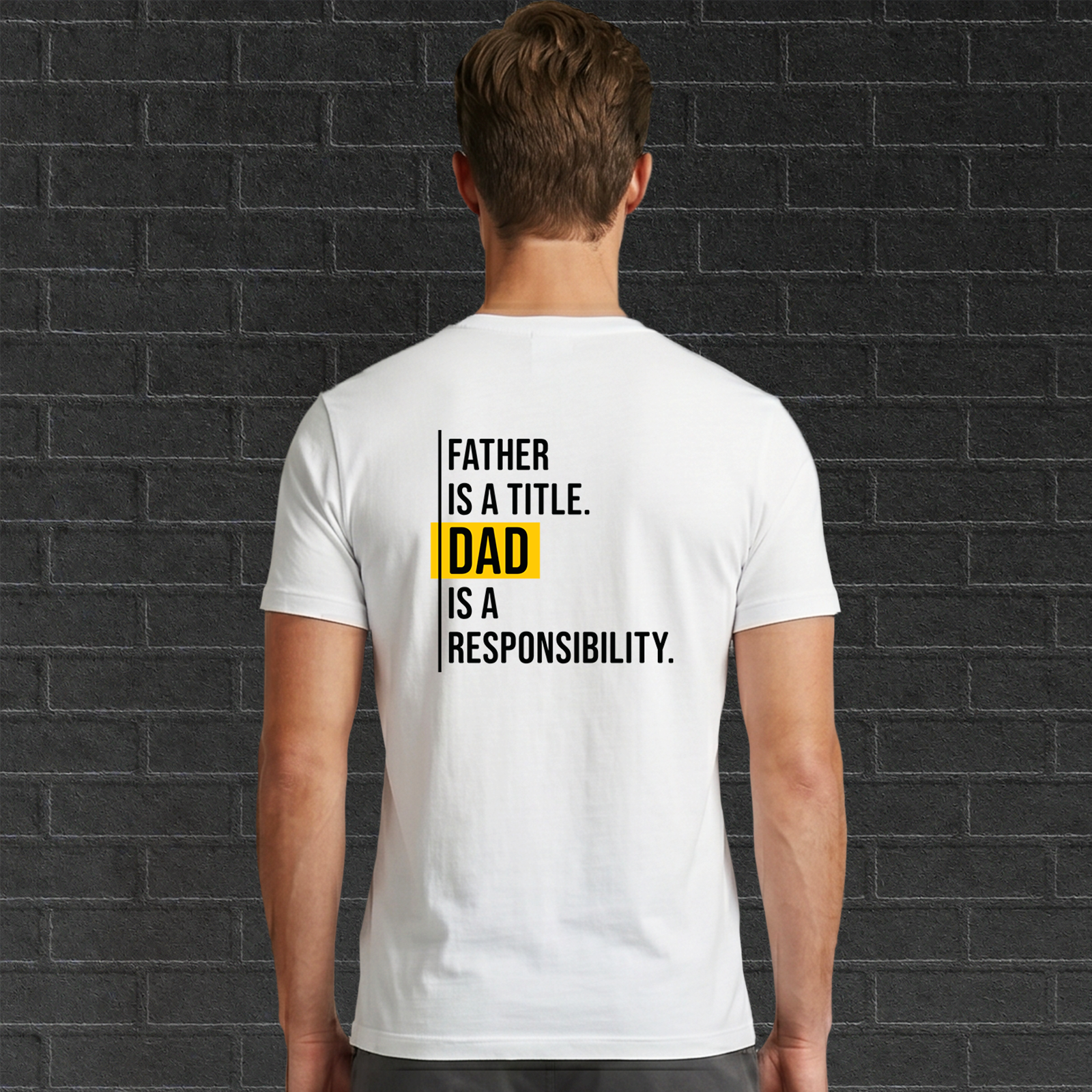 Dad is a Responsibility - White